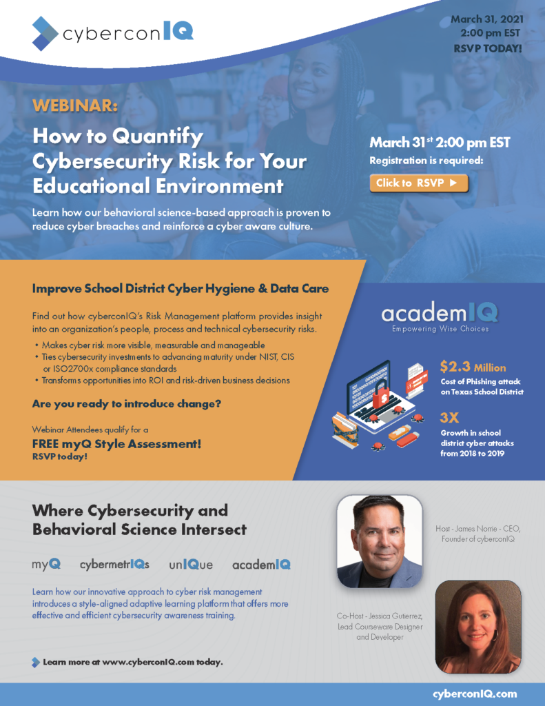Webinar - How to Quantify Cybersecurity Risk in Your Educational Environment - cyberconIQ - Mar 31, 2pm