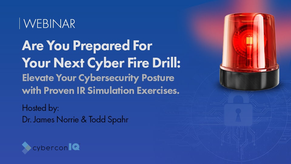 Webinar IR Simulation - Are You Prepared For Your Next Cyber Fire Drill